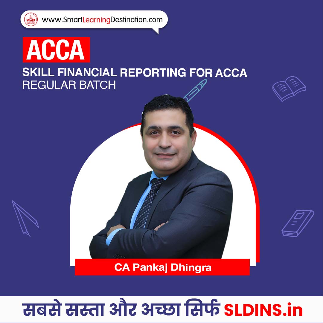ACCA Skill Financial Reporting For ACCA Regular Batch by CA Pankaj Dhingra