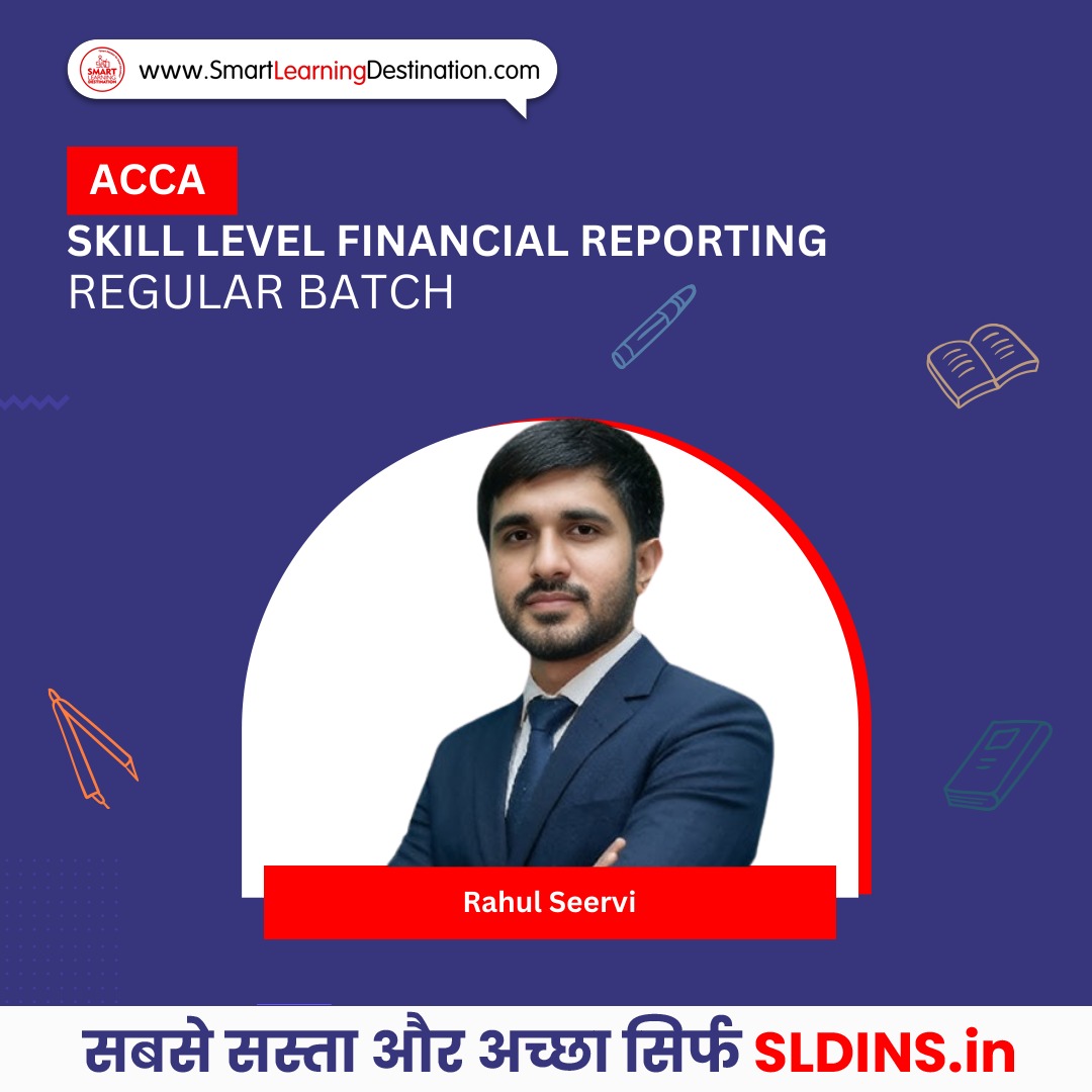 ACCA Skill Level Financial Reporting Regular Batch By Rahul Seervi