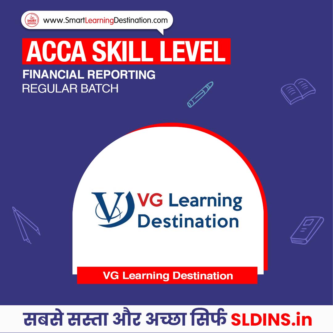 ACCA Skill Level Financial Reporting Regular Batch by VG Learning ...
