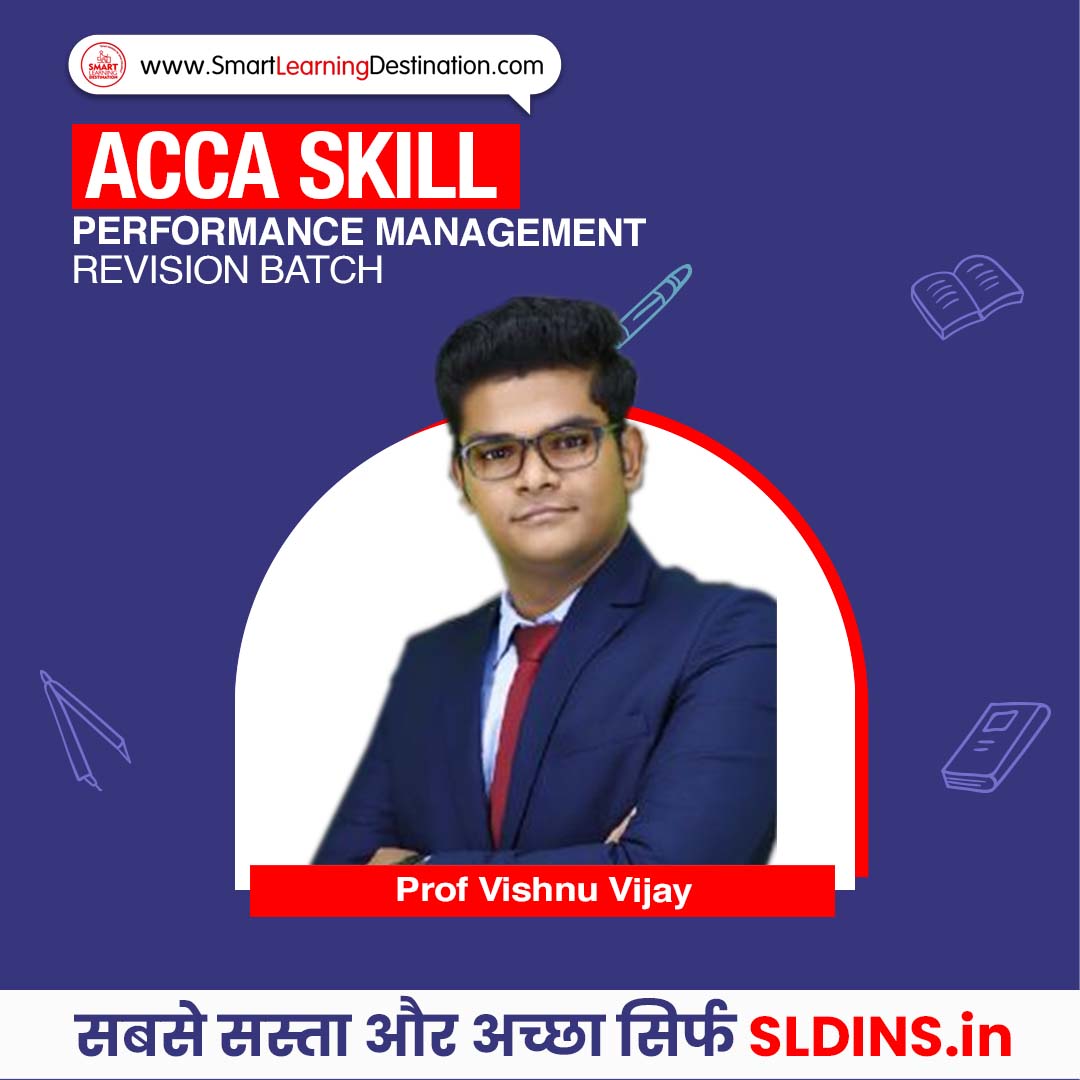 ACCA Skill Performance Management Revision Batch by Prof Vishnu Vijay