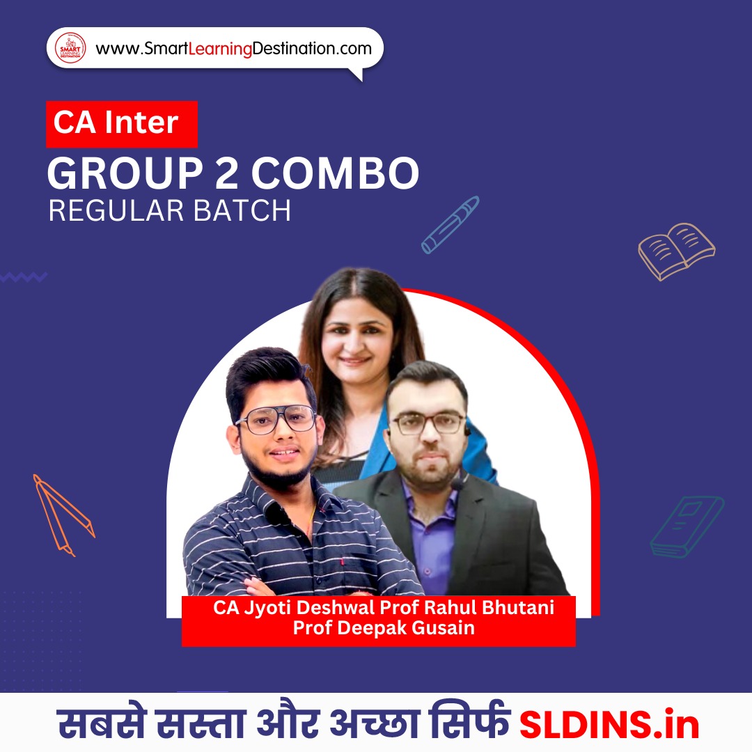 CA Inter Group Combo Regular Batch By CA Jyoti Deshwal Prof Rahul Bhutani  Prof Deepak Gusain